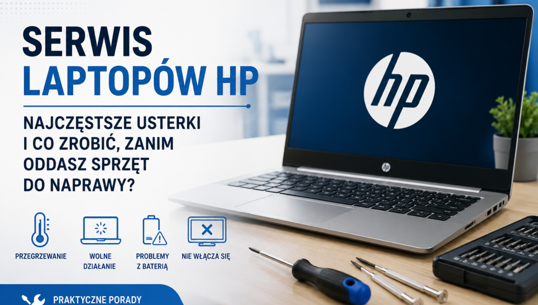 Serwis laptopów HP – najczęstsze usterki i co zrobić, zanim oddasz sprzęt do naprawy?