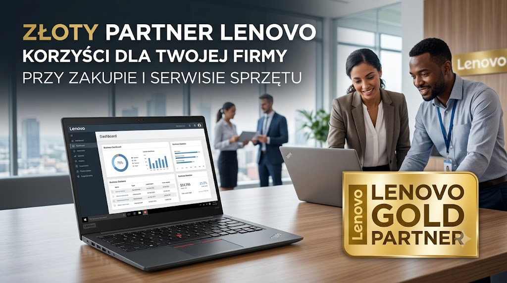 Złoty Partner Lenovo – co to oznacza dla Twojej firmy